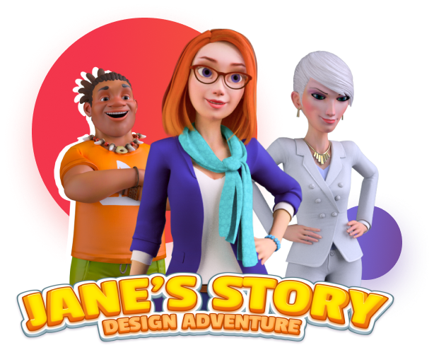 JANE'S STORY: DESIGN ADVENTURE